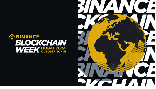 币安2024年迪拜区块链周：现已开售早鸟票